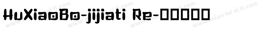 HuXiaoBo-jijiati Re字体转换